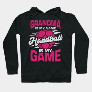 Grandma Is My Name Handball Is My Game Hoodie